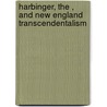 Harbinger, The , And New England Transcendentalism by Sterling F. Delano