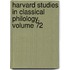 Harvard Studies in Classical Philology, Volume 72