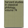 Harvard Studies in Classical Philology, Volume 74 door Harvard