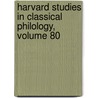 Harvard Studies in Classical Philology, Volume 80 door Albert Henrichs