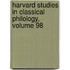 Harvard Studies in Classical Philology, Volume 98