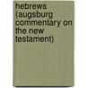 Hebrews (Augsburg Commentary on the New Testament) door Robert H. Smith