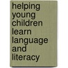 Helping Young Children Learn Language and Literacy by James F. Christie