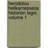 Herodotou Helikarnesseos Historion Logoi, Volume 1 by William Herodotus