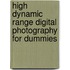 High Dynamic Range Digital Photography For Dummies