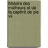 Histoire Des Malheurs Et De La Captivit De Pie Vii
