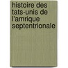 Histoire Des Tats-Unis de L'Amrique Septentrionale door Arnold Scheffer