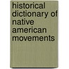 Historical Dictionary of Native American Movements door Todd Leahy