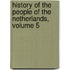 History Of The People Of The Netherlands, Volume 5