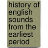 History of English Sounds from the Earliest Period door Henry Sweet