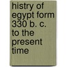 Histry Of Egypt Form 330 B. C. To The Present Time door S. Rappoport