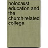Holocaust Education And The Church-Related College door Stephen R. Haynes