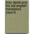Holy David And His Old English Translators Clear'd