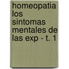Homeopatia Los Sintomas Mentales de Las Exp - T. 1 door Maria Clara Bandoel