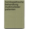 Homöopathische Behandlung multimorbider Patienten door Heiner Frei