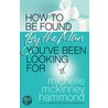 How to Be Found by the Man You've Been Looking for by Michelle McKinney Hammond