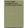 Human Capital Management und Veränderungsprozesse door Susanne M. Krebs