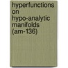 Hyperfunctions on Hypo-Analytic Manifolds (Am-136) by Susan Armstrong