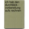 Ich hab den Durchblick - Vorbereitung aufs Rechnen by Henrietta Bacovsky