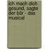 Ich mach dich gesund, sagte der Bär - Das Musical