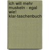 Ich Will Mehr Muskeln - Egal Wie! Klar-taschenbuch door Florian Buschendorff