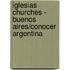 Iglesias Churches - Buenos Aires/Conocer Argentina