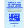 Igneous and Metamorphic Rocks Under the Microscope door David Shelley