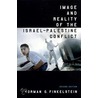 Image And Reality Of The Israel-Palestine Conflict by Norman G. Finkelstein