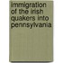 Immigration Of The Irish Quakers Into Pennsylvania