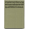 Implementierung wissensbasierter Qualitätsniveaus door Mona Frommelt