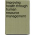Improving Health Through Human Resource Management