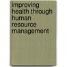 Improving Health Through Human Resource Management door The Cipd