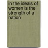 In The Ideals Of Women Is The Strength Of A Nation door Donald Pienkos