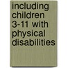 Including Children 3-11 With Physical Disabilities by Mark Fox