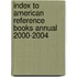 Index To American Reference Books Annual 2000-2004