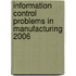 Information Control Problems in Manufacturing 2006
