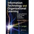 Information Technology And Organizational Learning