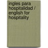 Ingles Para Hospitalidad / English for Hospitality by Unknown
