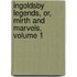 Ingoldsby Legends, Or, Mirth and Marvels, Volume 1