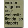 Insider Ratgeber Usa: Wohnsitz Florida, So Klappts by Antonio Elster