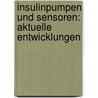 Insulinpumpen und Sensoren: aktuelle Entwicklungen door Oliver Schnell