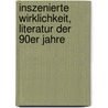 Inszenierte Wirklichkeit, Literatur der 90er Jahre door Hermann Korte