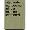 Integriertes Management mit der Balanced Scorecard by Peter Michell-Auli