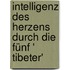 Intelligenz des Herzens durch die Fünf ' Tibeter'