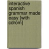 Interactive Spanish Grammar Made Easy [with Cdrom] door Mike Zollo