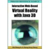 Interactive Web-Based Virtual Reality with Java 3D door Chi Chung Ko