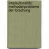 Interkulturalität: Methodenprobleme der Forschung door Onbekend