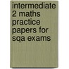 Intermediate 2 Maths Practice Papers For Sqa Exams door Ken Nisbet