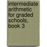 Intermediate Arithmetic for Graded Schools, Book 3 door Samuel Hamilton