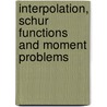 Interpolation, Schur Functions and Moment Problems by I. Gohberg